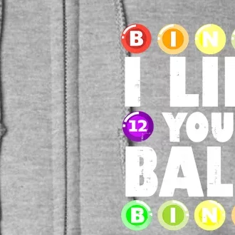 Funny I Like Your Balls Bingo Gambling Women Mothers Day Full Zip Hoodie