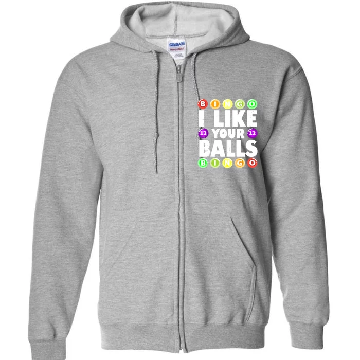 Funny I Like Your Balls Bingo Gambling Women Mothers Day Full Zip Hoodie