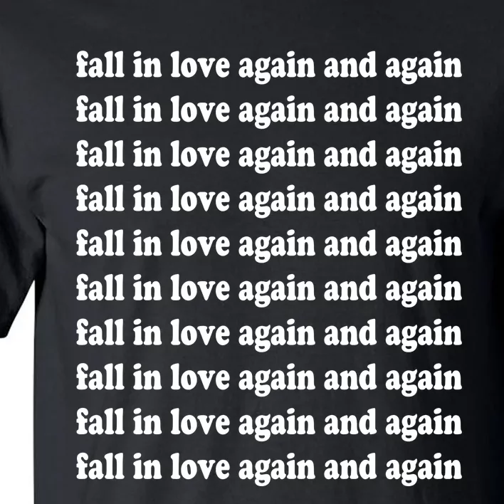 Fall In Love Again And Again Tall T-Shirt