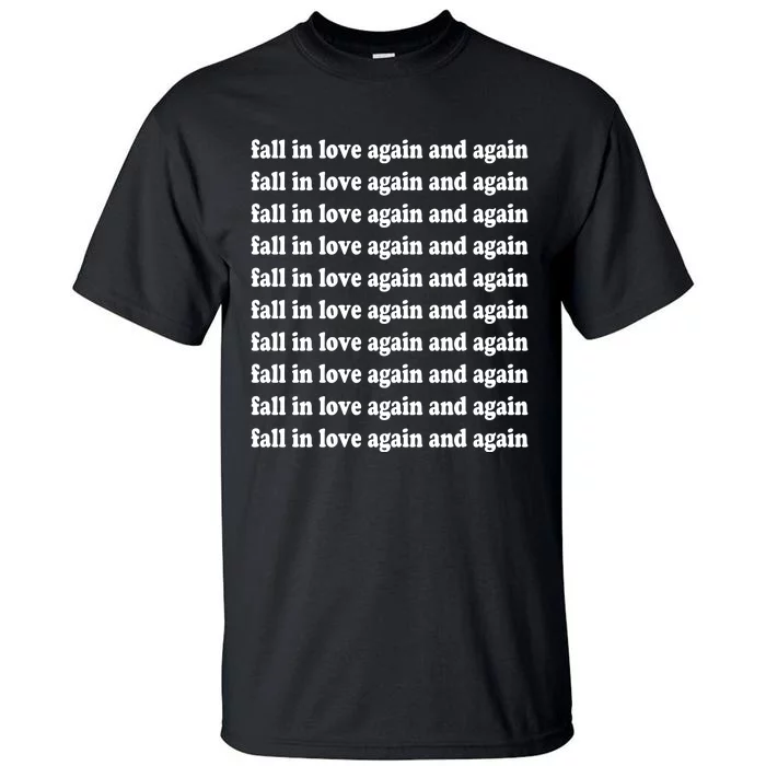 Fall In Love Again And Again Tall T-Shirt