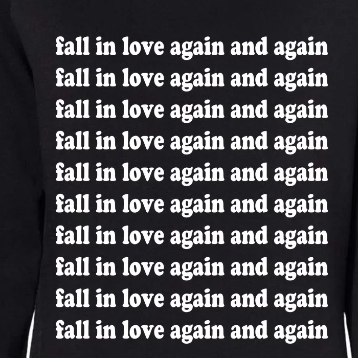 Fall In Love Again And Again Womens California Wash Sweatshirt