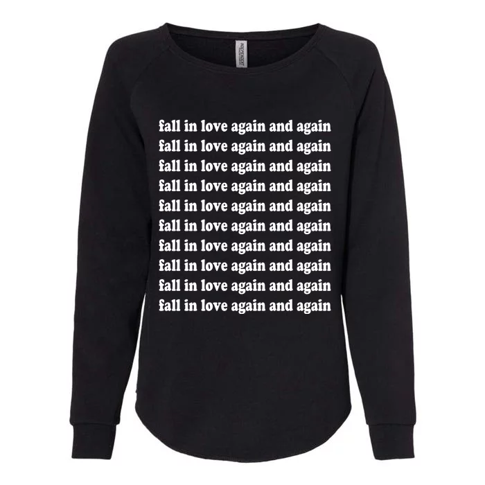 Fall In Love Again And Again Womens California Wash Sweatshirt