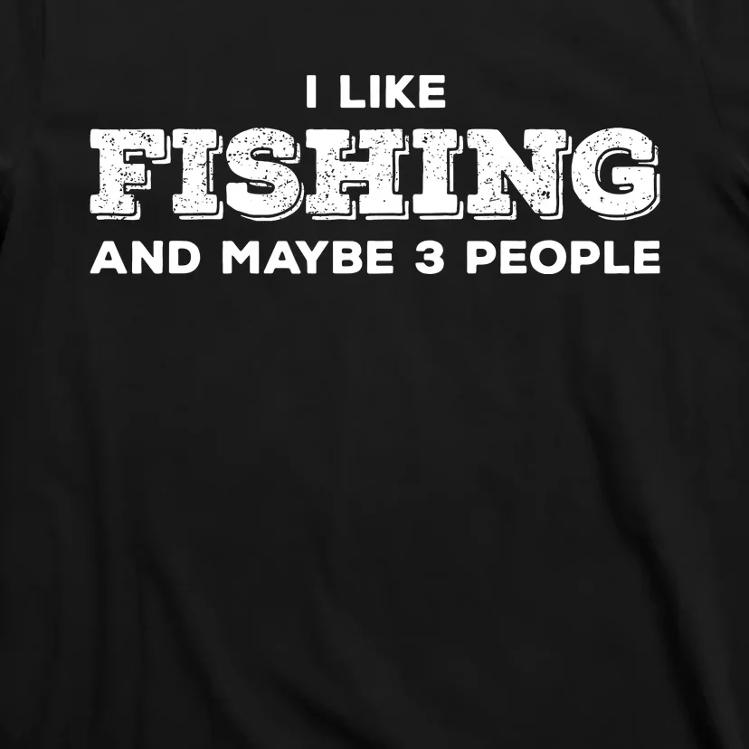 Funny I Like Hunting Fishing Maybe 3 People Distressed Retro T-Shirt