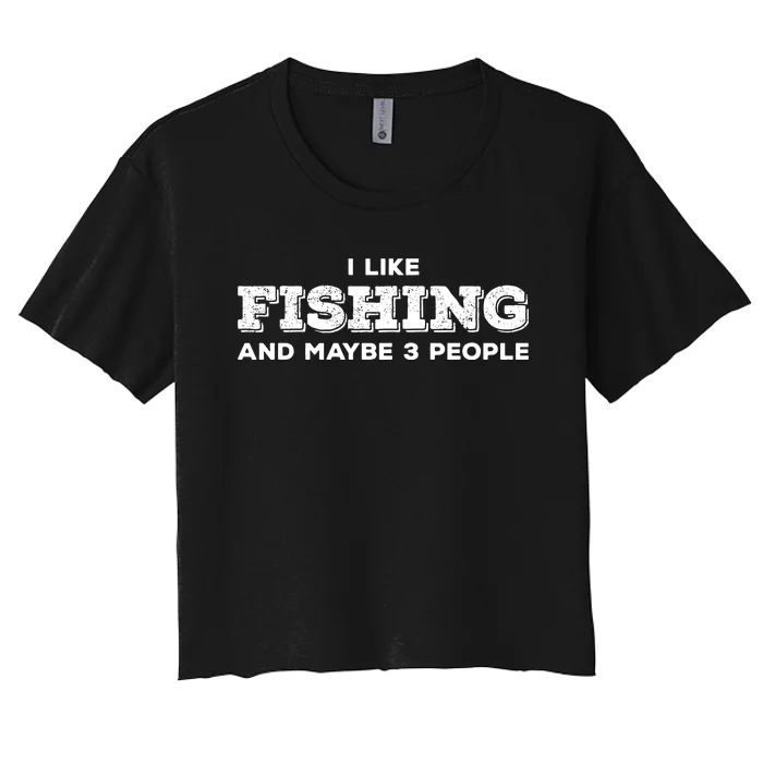 Funny I Like Hunting Fishing Maybe 3 People Distressed Retro Women's Crop Top Tee