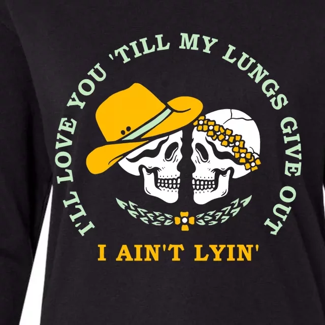 Funny I'll Love You Till My Lungs Give Out A Ain't Lyin Womens Cotton Relaxed Long Sleeve T-Shirt