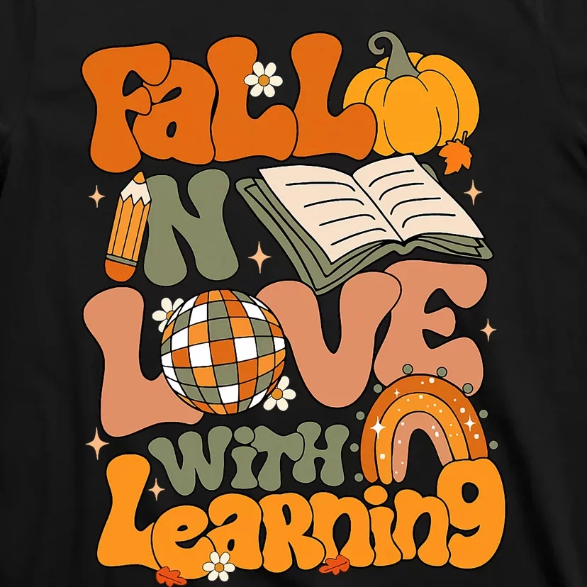 Fall In Love With Learning Autum Thanksgiving Teacher T-Shirt