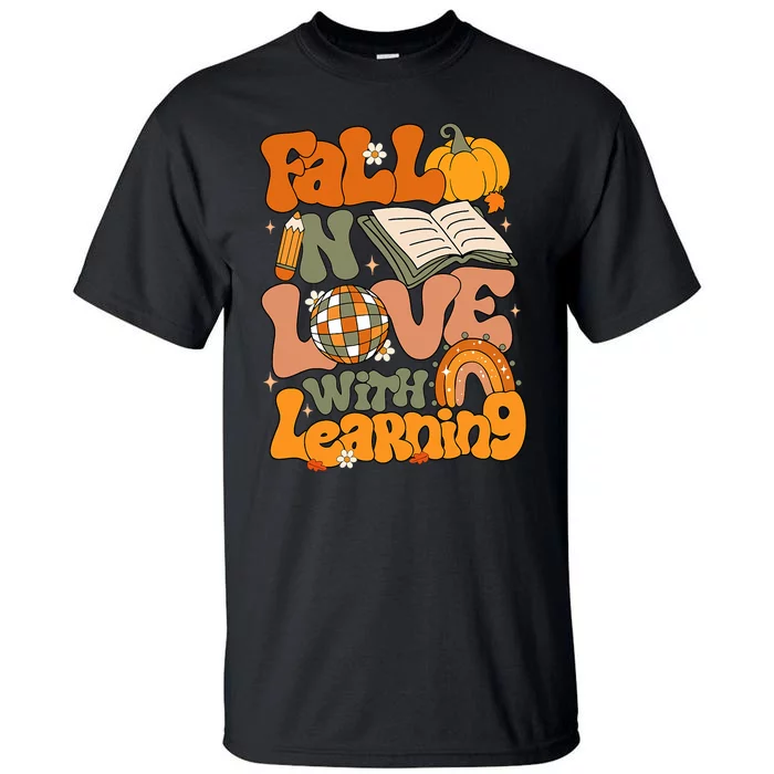 Fall In Love With Learning Autum Thanksgiving Teacher Tall T-Shirt