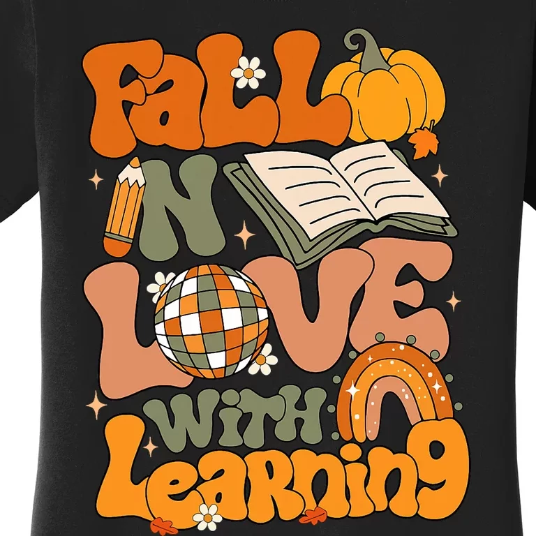 Fall In Love With Learning Autum Thanksgiving Teacher Women's T-Shirt