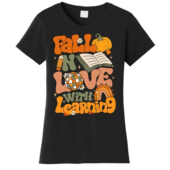 Fall In Love With Learning Autum Thanksgiving Teacher Women's T-Shirt