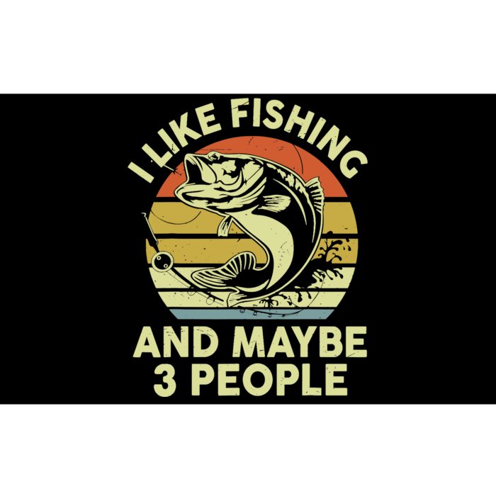 Funny I Like Bass Fishing Maybe 3 People Bumper Sticker