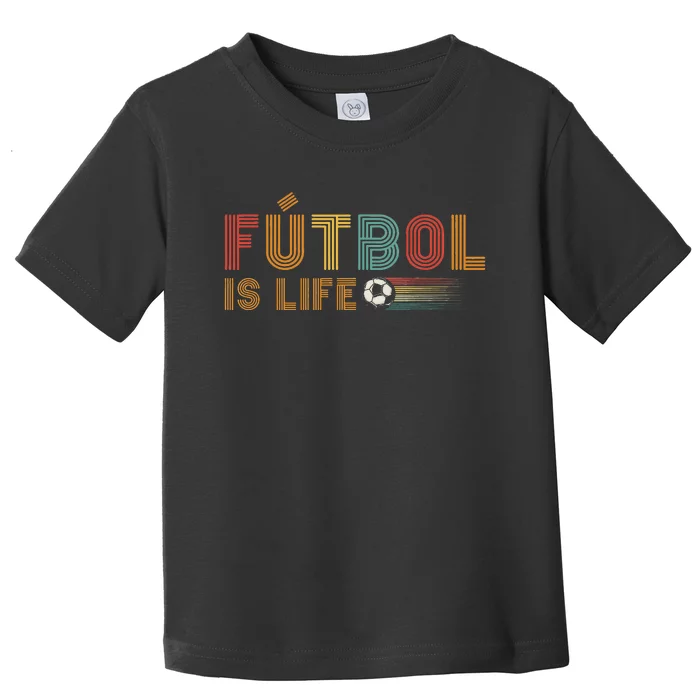 Futbol Is Life Football Lover Soccer Funny Vintage Toddler T-Shirt