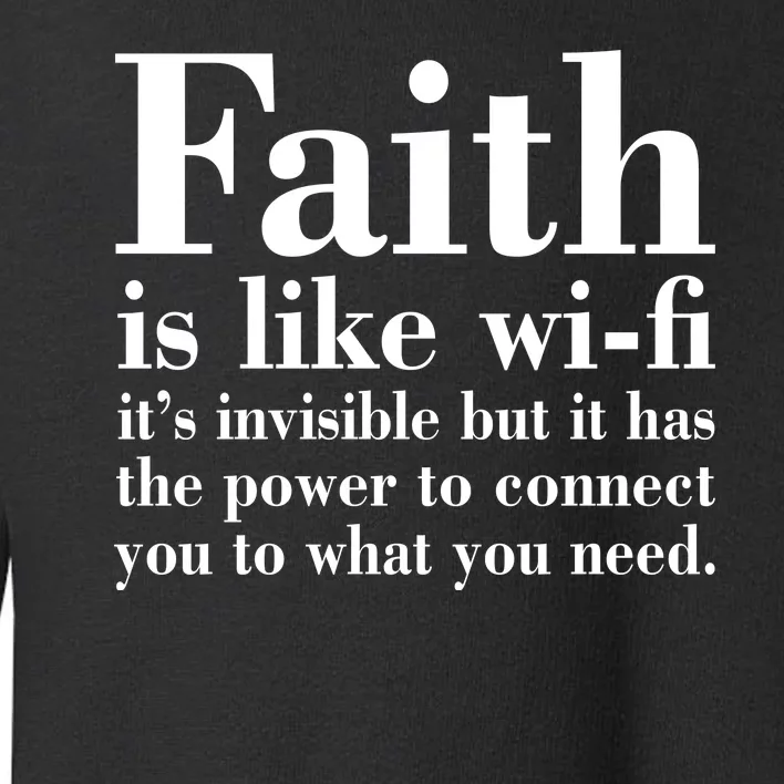 Faith Is Like Wifi Christian Quote Jesus Toddler Sweatshirt