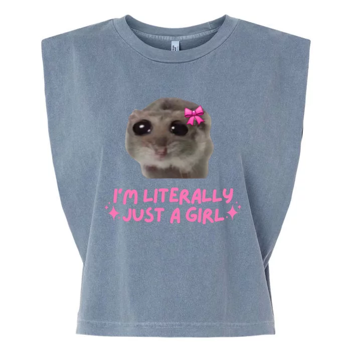 Funny IM Literally Just A Girl Sad Hamster Meme Garment-Dyed Women's Muscle Tee