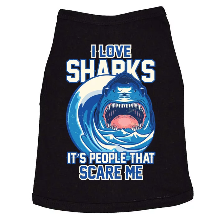 Funny I Love Sharks It's People That Scare Me Doggie Tank