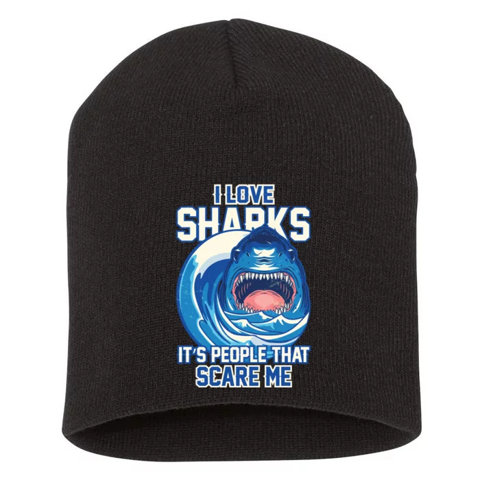 Funny I Love Sharks It's People That Scare Me Short Acrylic Beanie