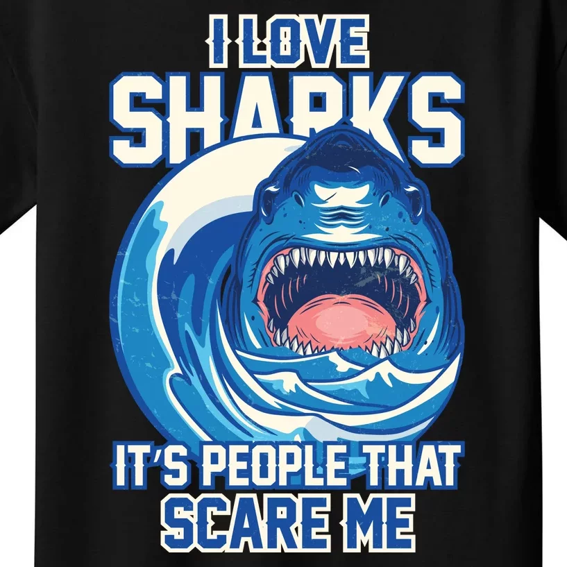 Funny I Love Sharks It's People That Scare Me Kids T-Shirt