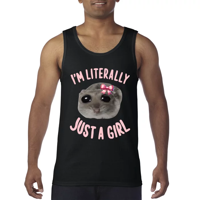 Funny IM Literally Just A Girl Sad Meme Tank Top