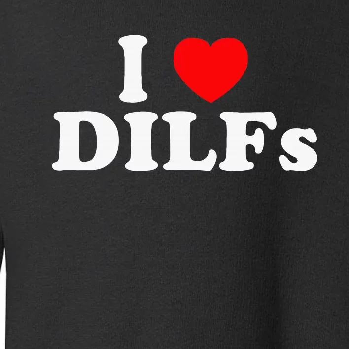 Funny I Love DILFs I Heart DILFs Red Heart Cool Toddler Sweatshirt