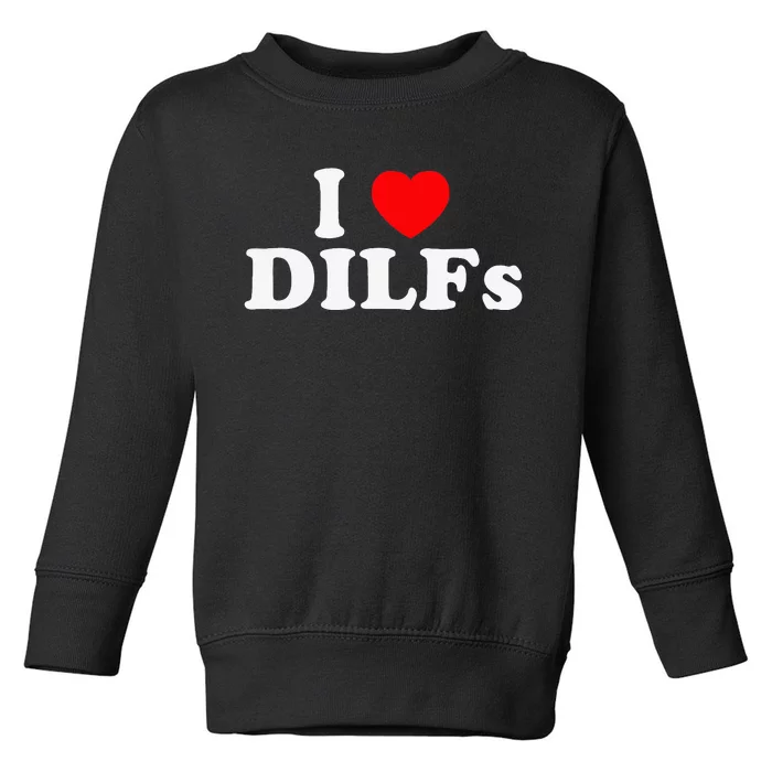 Funny I Love DILFs I Heart DILFs Red Heart Cool Toddler Sweatshirt