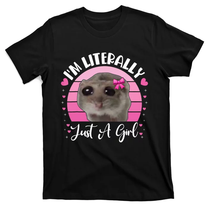 Funny IM Literally Just A Girl Sad Hamster Meme Vintage T-Shirt