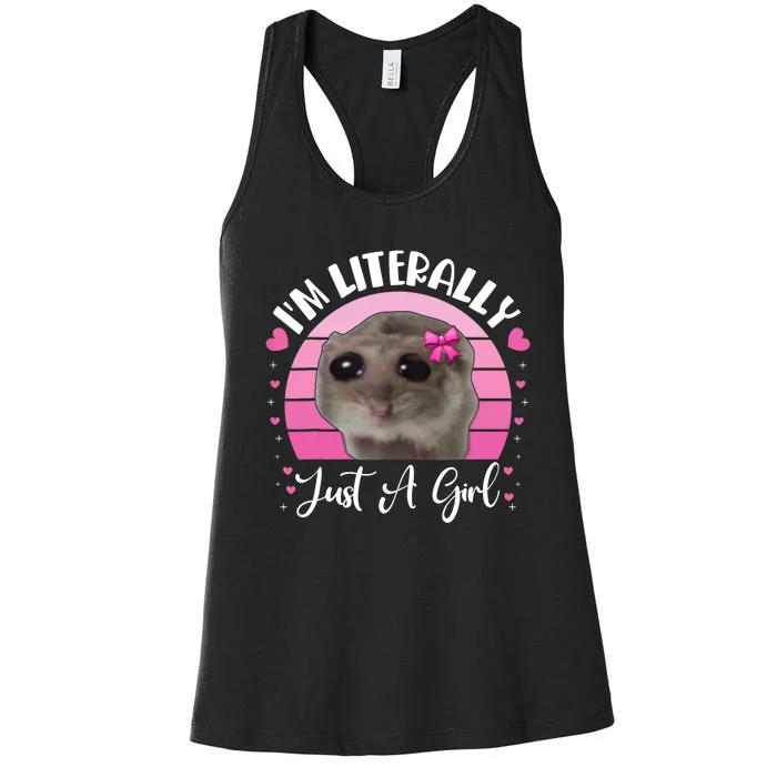 Funny IM Literally Just A Girl Sad Hamster Meme Vintage Women's Racerback Tank