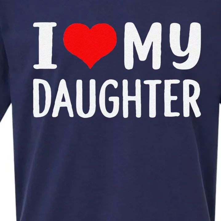 Funny I Love My Daughter Fathers Day Gifts For Dad Sueded Cloud Jersey T-Shirt