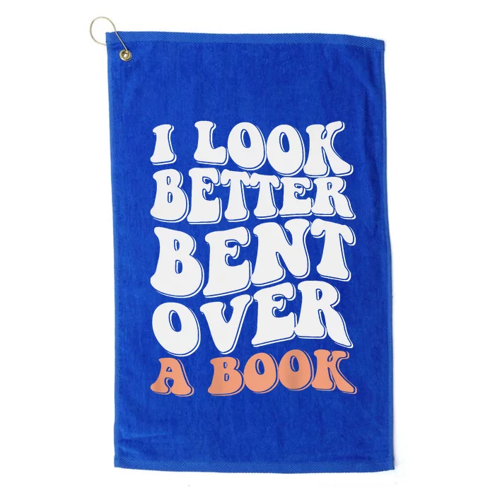 Funny I Look Better Bent Over Platinum Collection Golf Towel