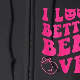 Funny i look better bent over Quote apparel cool saying Full Zip Hoodie