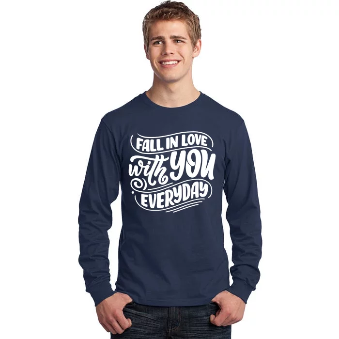 Fall In Love With You Everyday Cute Gift Tall Long Sleeve T-Shirt