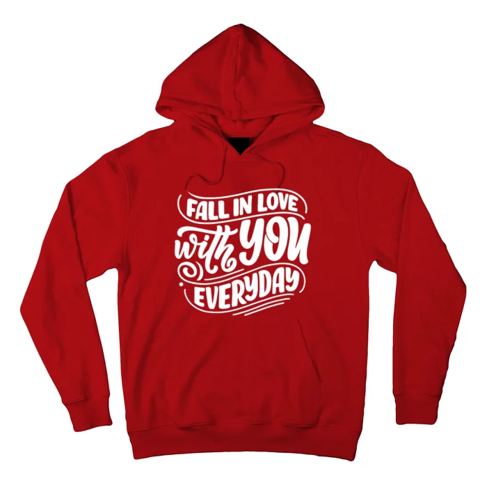 Fall In Love With You Everyday Cute Gift Hoodie