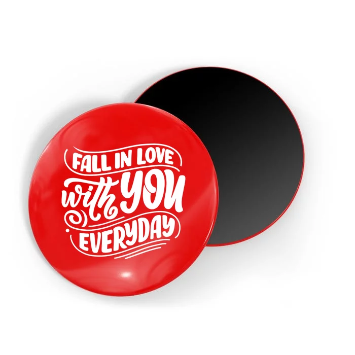 Fall In Love With You Everyday Cute Gift Magnet