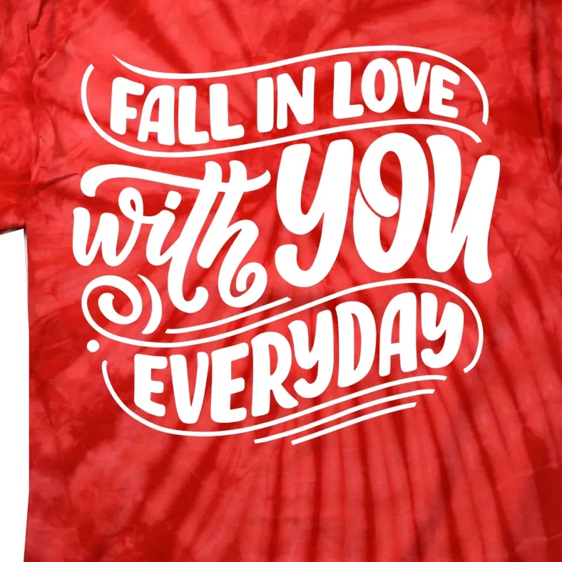 Fall In Love With You Everyday Cute Gift Tie-Dye T-Shirt