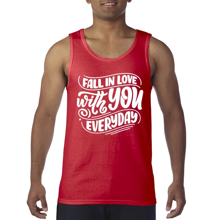 Fall In Love With You Everyday Cute Gift Tank Top