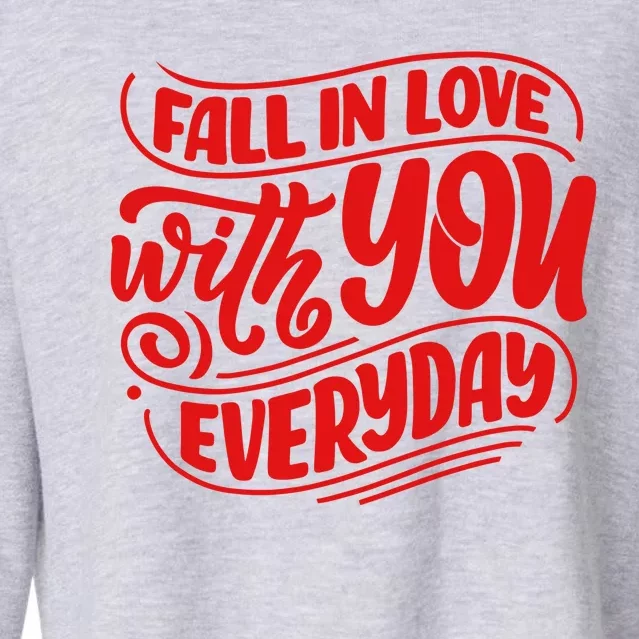 Fall In Love With You Everyday Cute Gift Cropped Pullover Crew