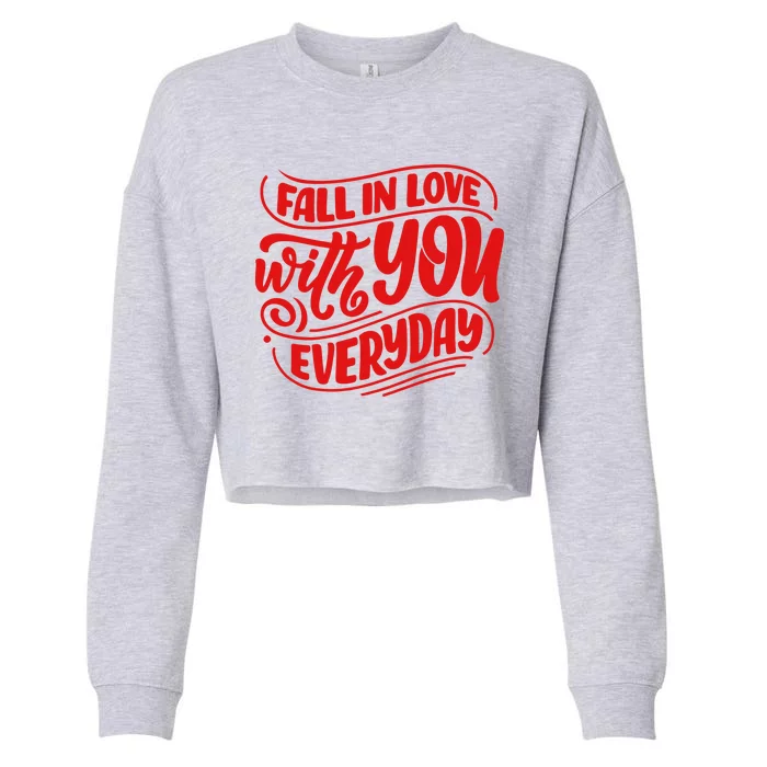 Fall In Love With You Everyday Cute Gift Cropped Pullover Crew