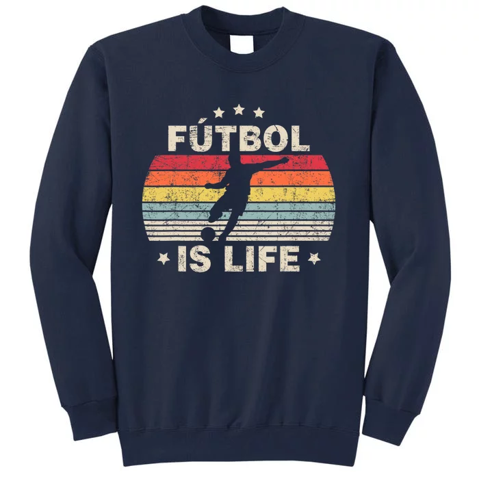 Futbol Is Life Soccer Funny Football Lover Vintage Tall Sweatshirt