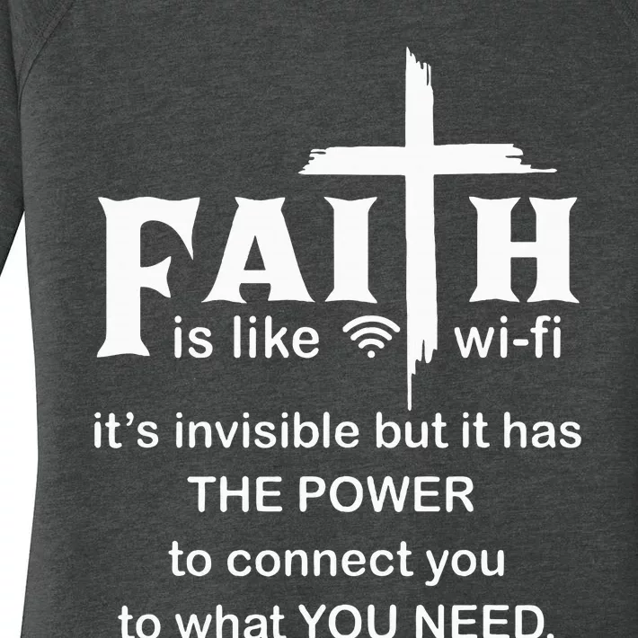 Faith Is Like Wifi Christian Invisible But It Has To Connect Women's Perfect Tri Tunic Long Sleeve Shirt