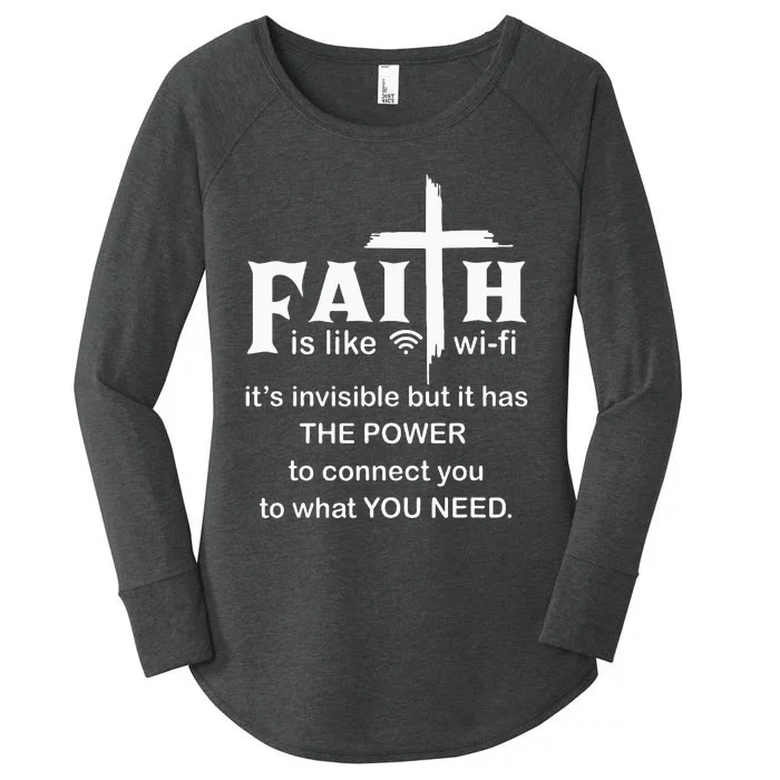 Faith Is Like Wifi Christian Invisible But It Has To Connect Women's Perfect Tri Tunic Long Sleeve Shirt