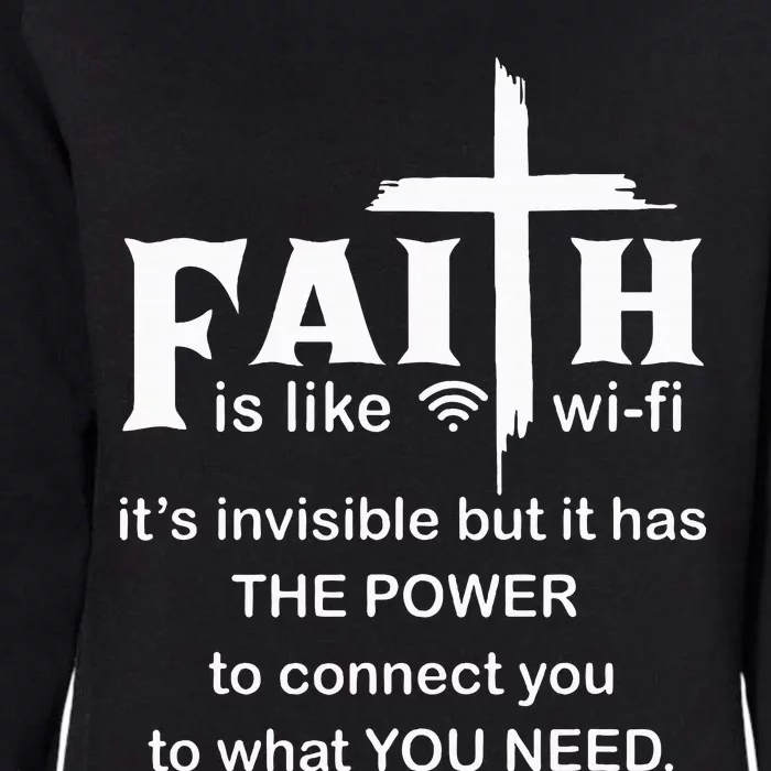 Faith Is Like Wifi Christian Invisible But It Has To Connect Womens California Wash Sweatshirt