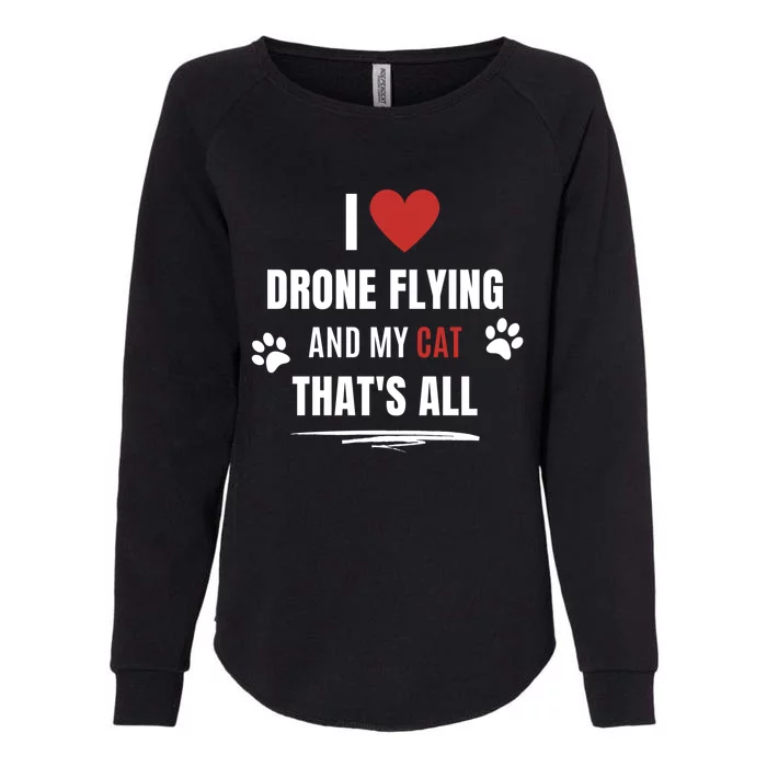 Funny I Love Drone Flying And My Cat Cats Lover Quadcopter Gift Womens California Wash Sweatshirt