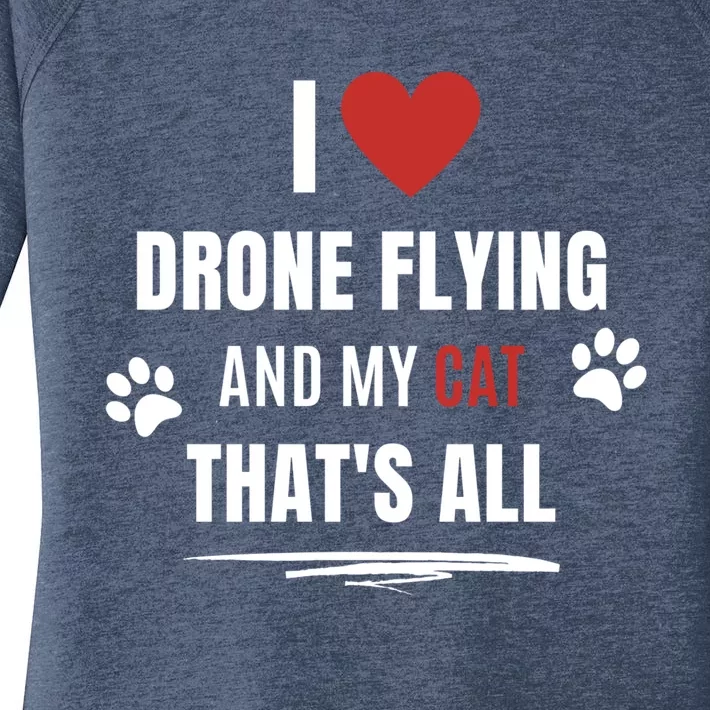 Funny I Love Drone Flying And My Cat Cats Lover Quadcopter Gift Women's Perfect Tri Tunic Long Sleeve Shirt