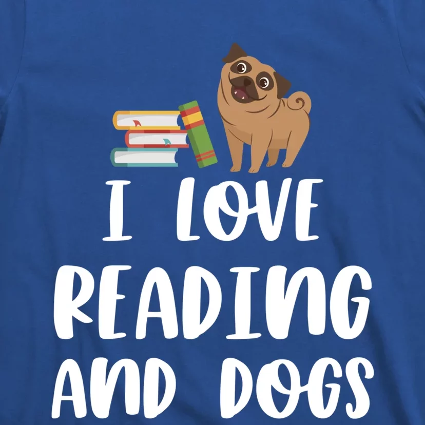 Funny I Love Reading And Dogs Cute Pug Bookworm Book Lover Gift T-Shirt