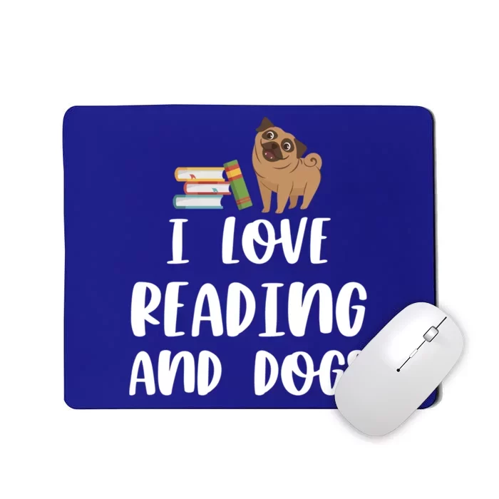 Funny I Love Reading And Dogs Cute Pug Bookworm Book Lover Gift Mousepad