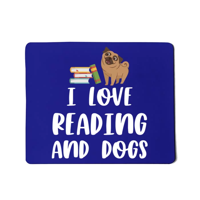 Funny I Love Reading And Dogs Cute Pug Bookworm Book Lover Gift Mousepad