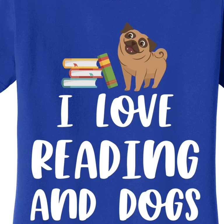 Funny I Love Reading And Dogs Cute Pug Bookworm Book Lover Gift Women's T-Shirt