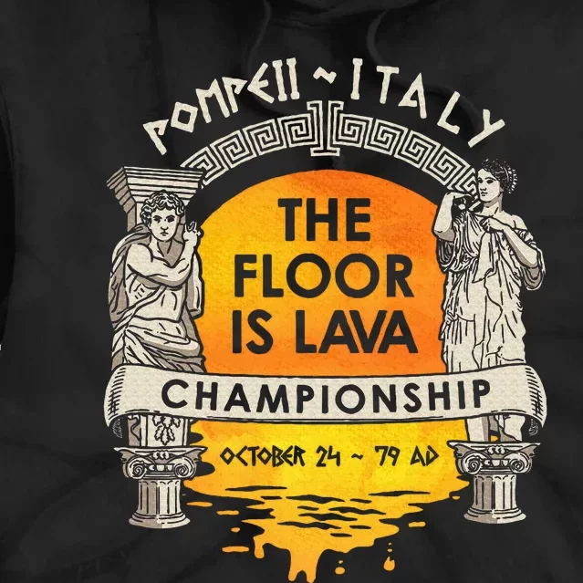 Floor Is Lava Championship History Pompeii Ancient Ironic Tie Dye Hoodie