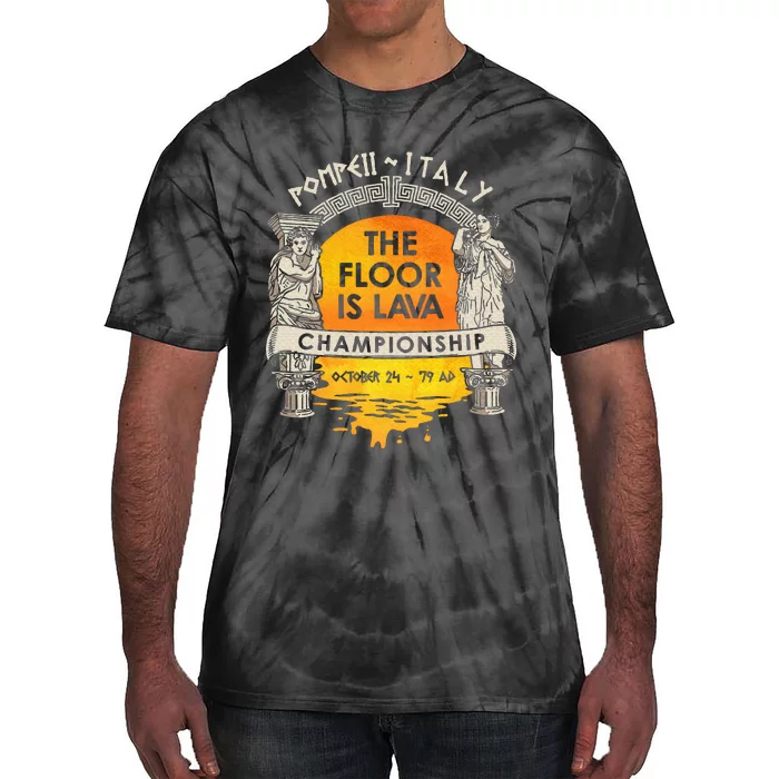 Floor Is Lava Championship History Pompeii Ancient Ironic Tie-Dye T-Shirt