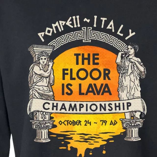 Floor Is Lava Championship History Pompeii Ancient Ironic Cropped Pullover Crew