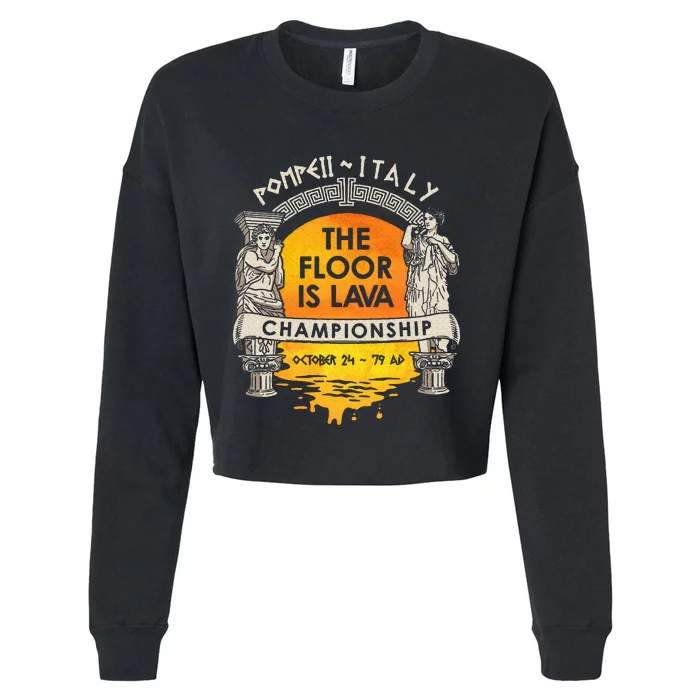 Floor Is Lava Championship History Pompeii Ancient Ironic Cropped Pullover Crew