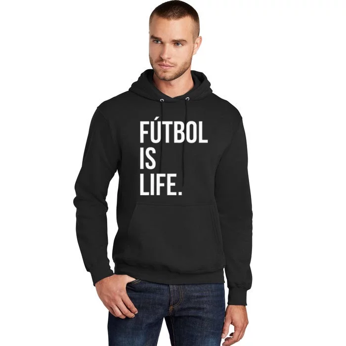 Futbol Is Life Tall Hoodie